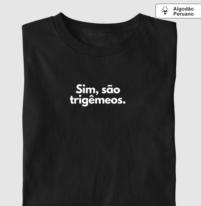 Sim, são trigêmeos. (algodão peruano)