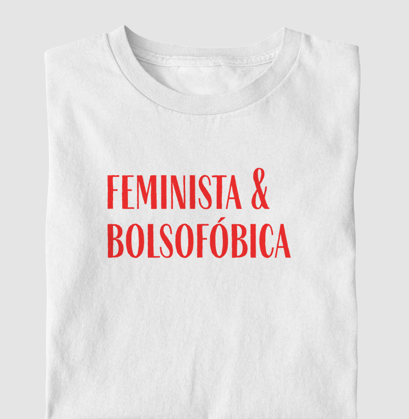 Feminista e bolsofóbica