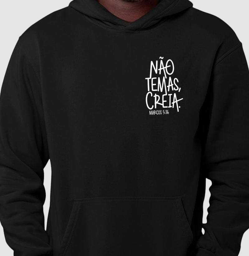 Hoodie Moletom Não Temas, Creia.