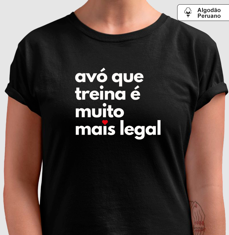 Avó que treina - Camiseta Algodão Peruano