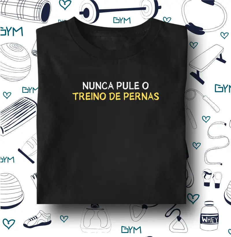 Nunca pule o treino de pernas