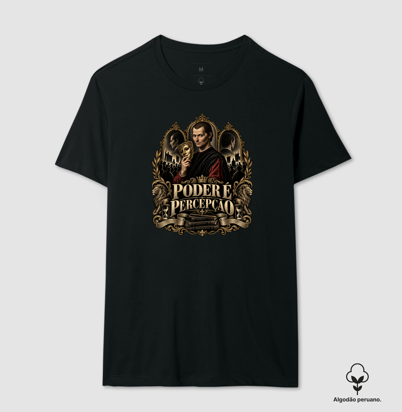 Maquiavel – Poder é Percepção - Camiseta Algodão Peruano