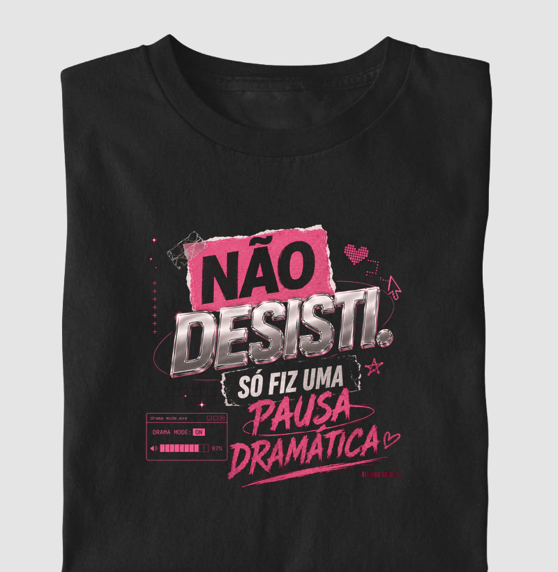 Não desisti, só fiz uma pausa dramática