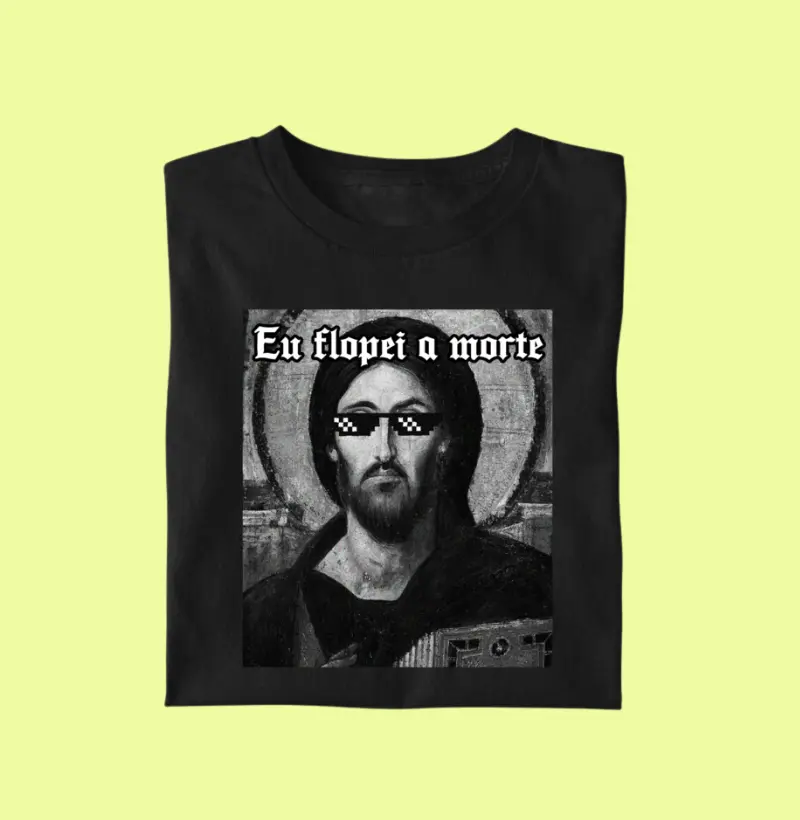 Camiseta: Eu flopei a morte