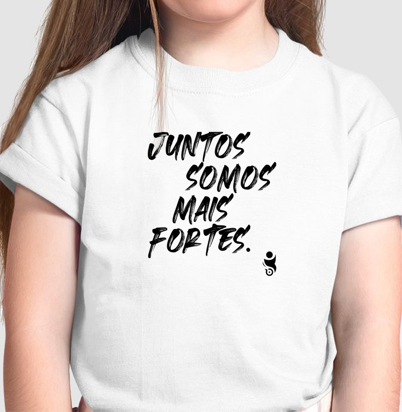Camiseta Infantil - Juntos somos mais fortes