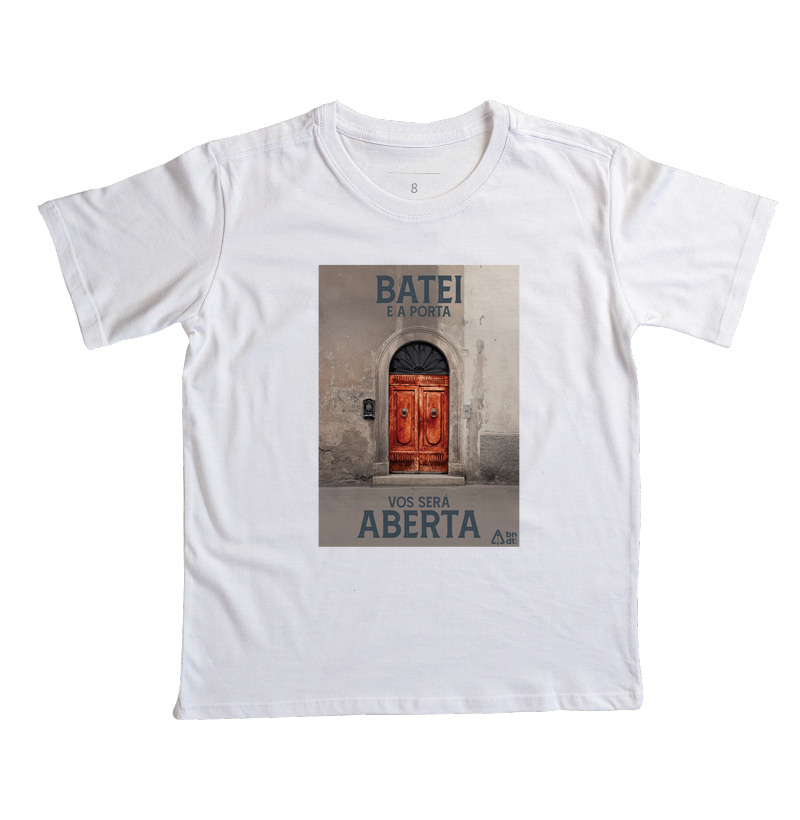 Camiseta Infantil Batei e a porta vos será aberta