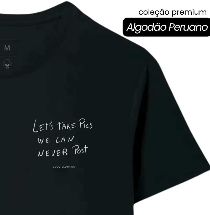 Let's take pics we can never post - Premium - Algodão Peruano