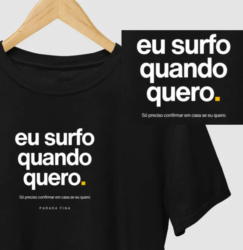 eu surfo quando quero. só preciso confirmar em casa se eu quero