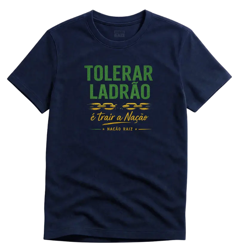 Tolerar ladrão é trair a nação