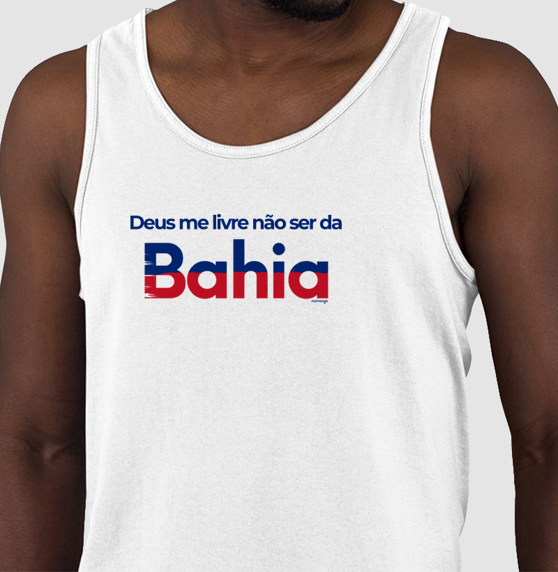 Deus me Livre Não ser da Bahia