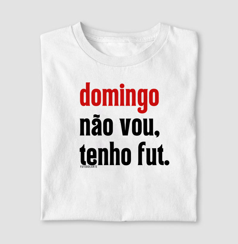 Domingo não vou, tenho fut.