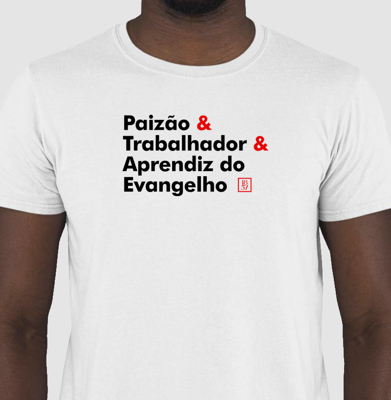 Camiseta Paizão e Trabalhador