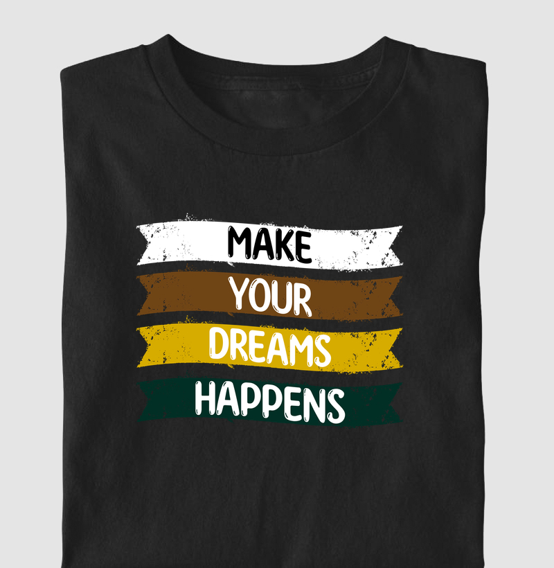 Camiseta Masculina Make Your Dreams Happens Slim - Camiseta