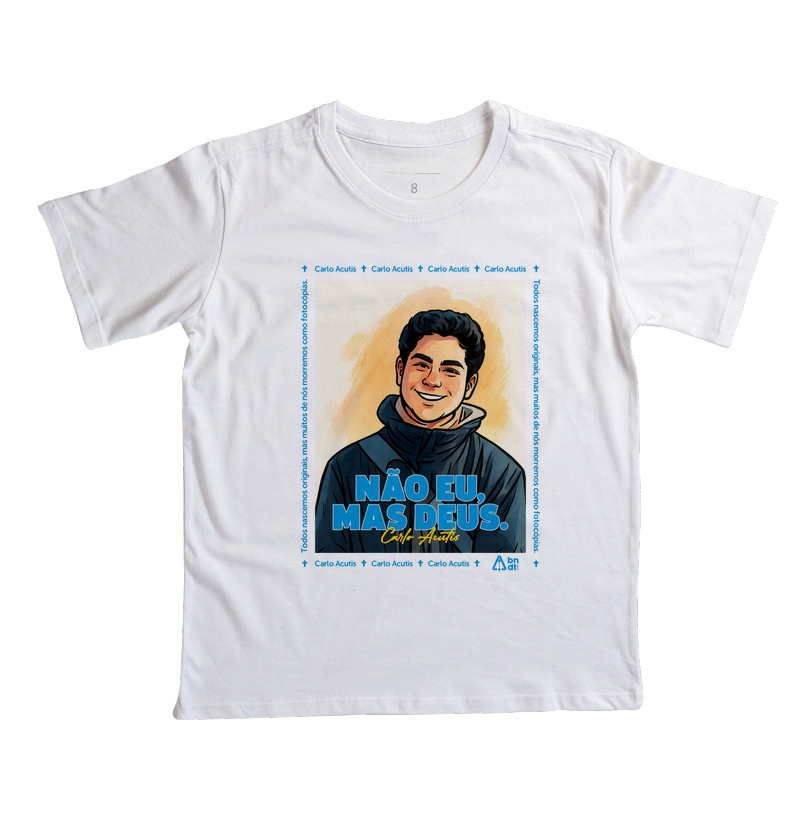 Camiseta Infantil Não eu, mas Deus. Carlo Acutis