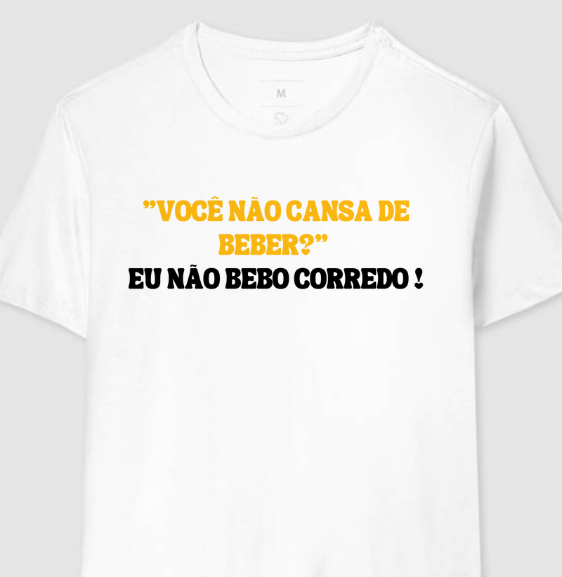Coleção Frases - Você não cansa de beber?