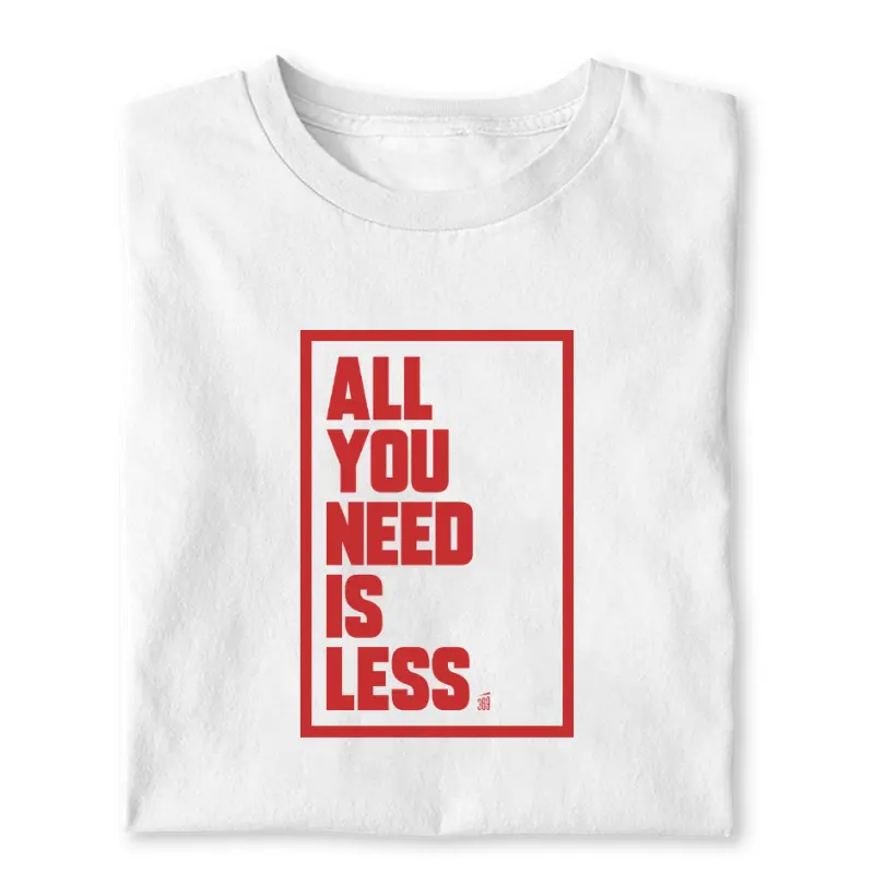 All you need is less
