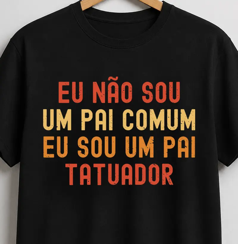 Eu não sou um pai comum, eu sou um pai tatuador. 