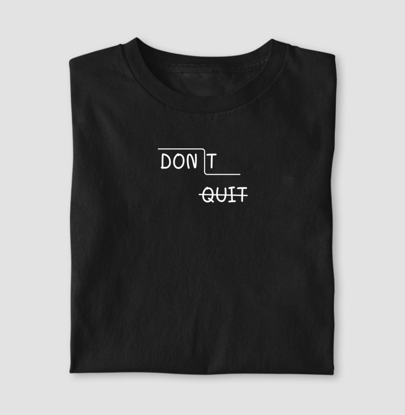 DONT QUIT