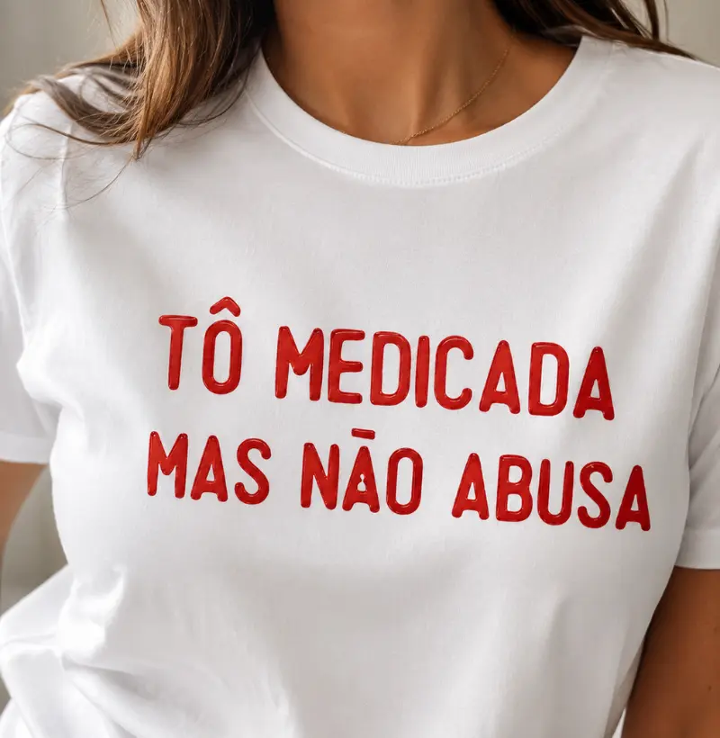 Tô Medicada, Mas Não Abusa