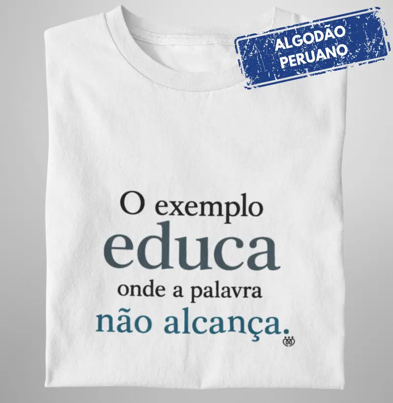 O exemplo educa onde a palavra não alcança Premium