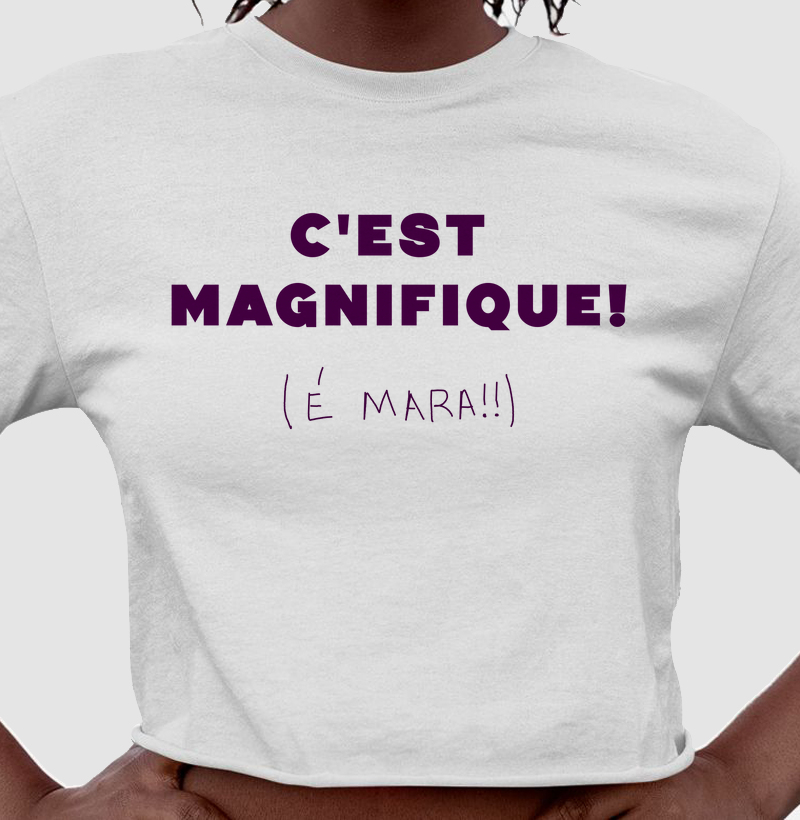 C'est Magnifique! (É Mara!)