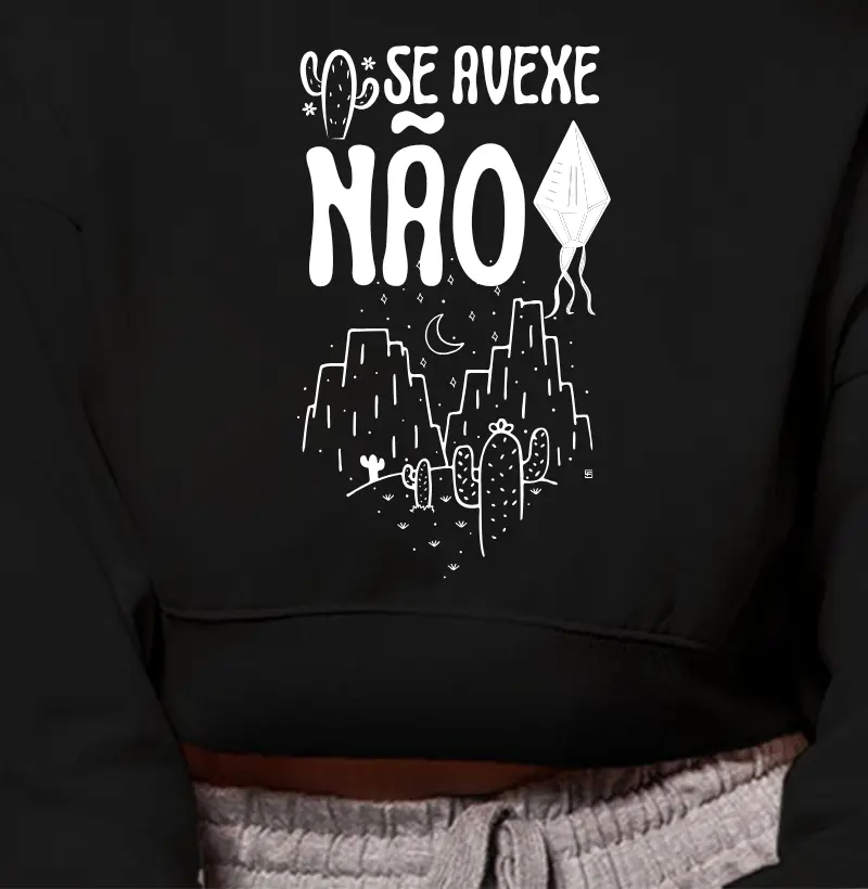 Cropped Moletom Se avexe não