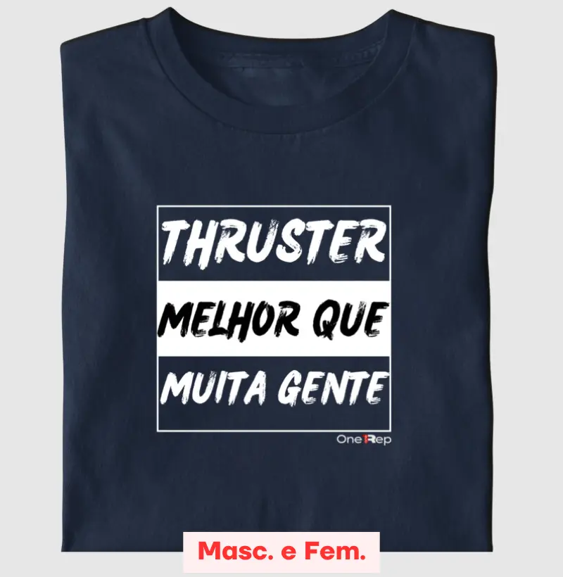 Thruster, melhor que muita gente! (Masc. e Fem.)