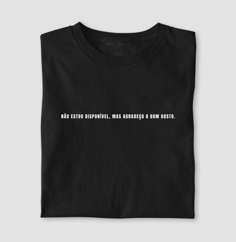 Não Estou Disponível, Mas Agradeço o Bom Gosto