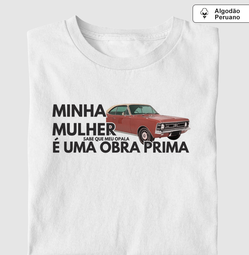 Minha mulher sabe que meu Opala é uma obra prima