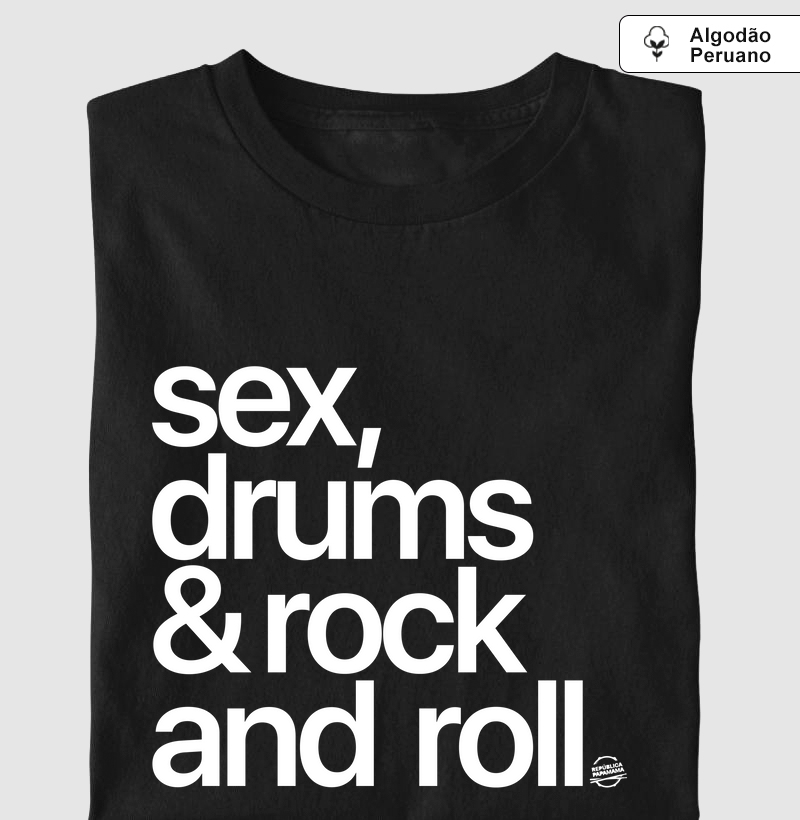 Sex, drums & Rock and Roll
