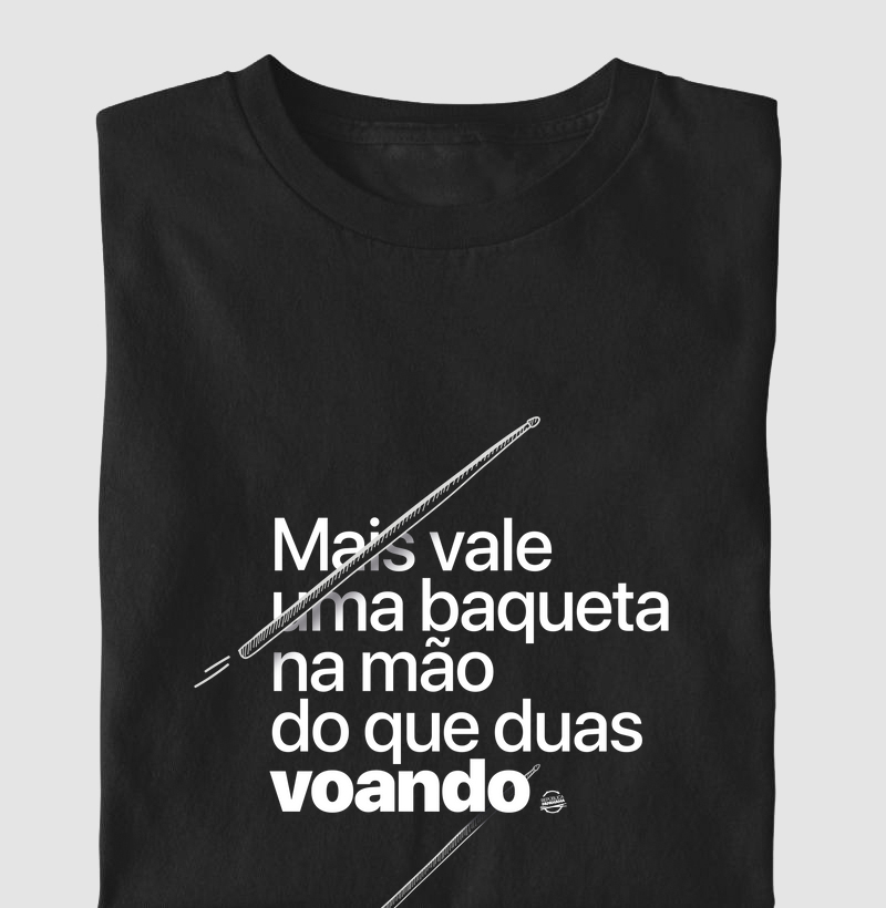 Mais vale uma baqueta na mão do que duas voando