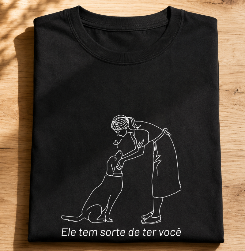 Ele tem sorte de ter você