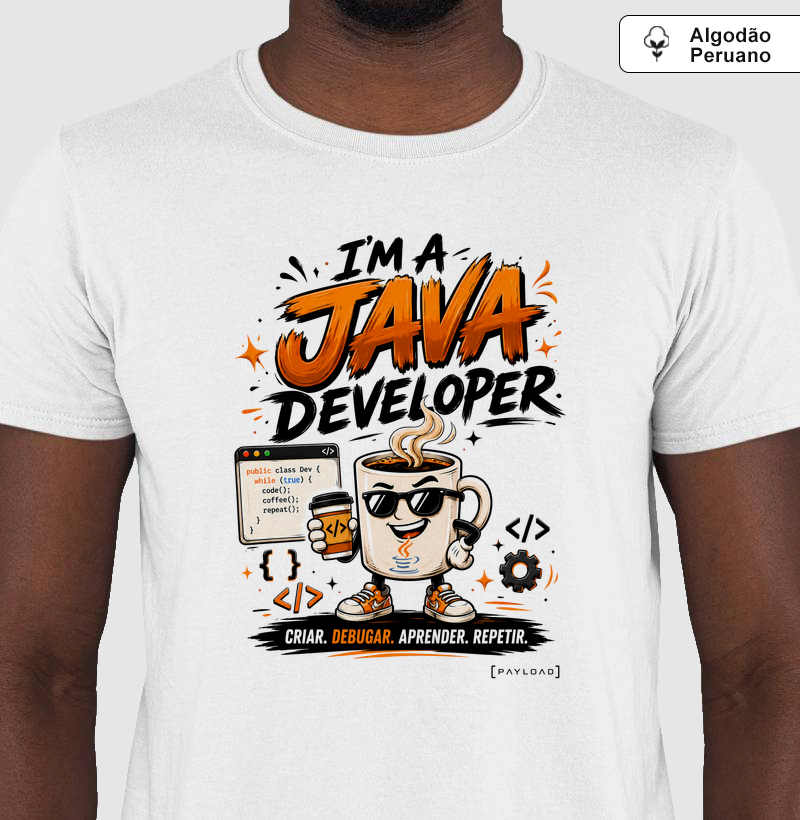 Camiseta I’m a Java Developer em Algodão Peruano — Criar, Debugar, Aprender, Repetir