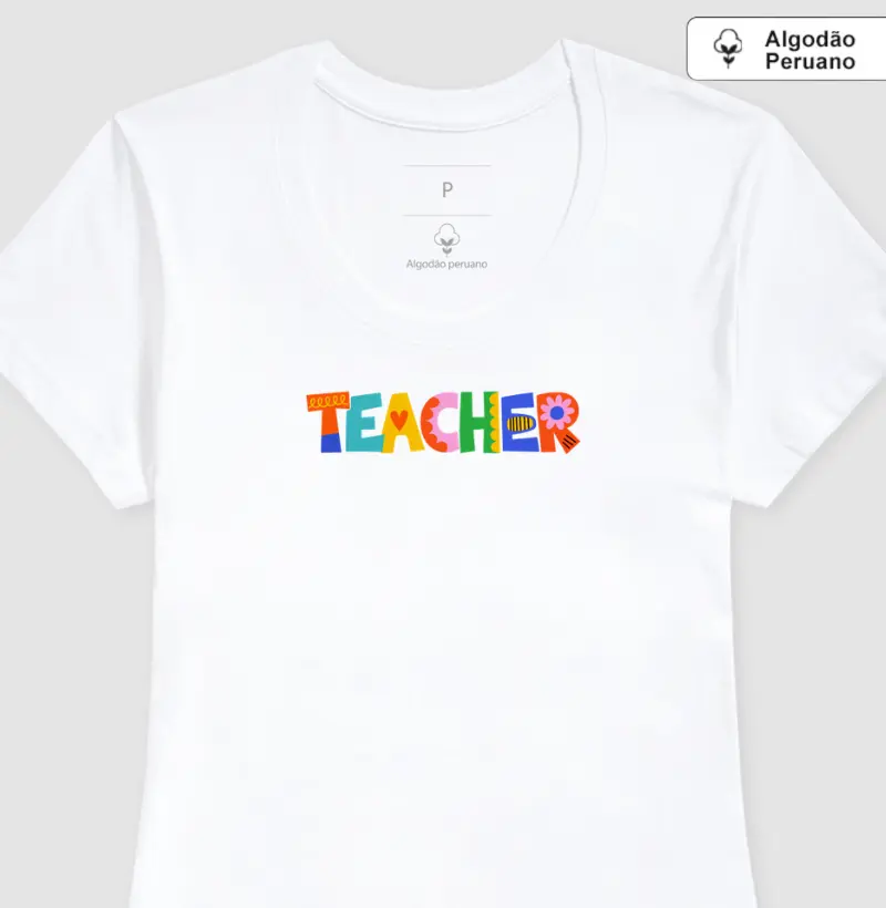 Teacher (Professor / Professora) Artístico & Colorido (algodão peruano)