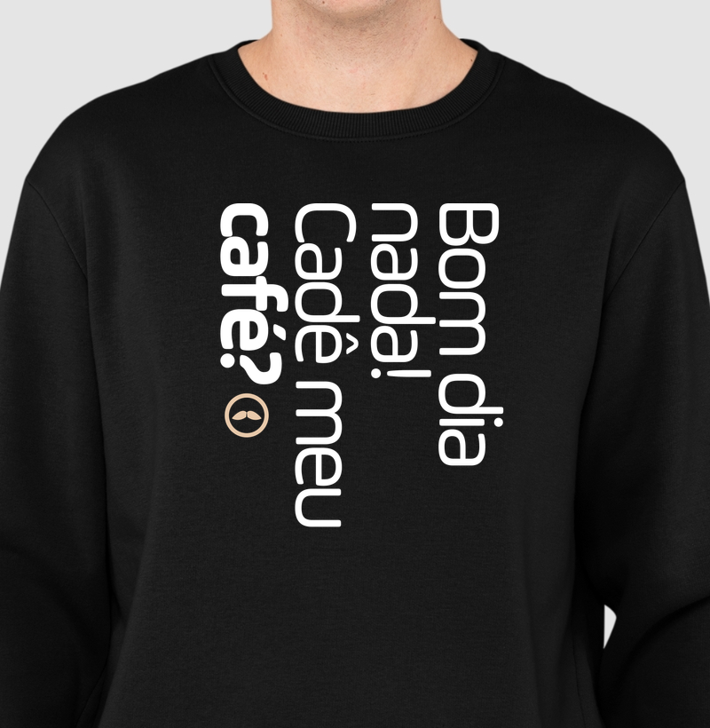 Bom dia nada, cadê meu café?