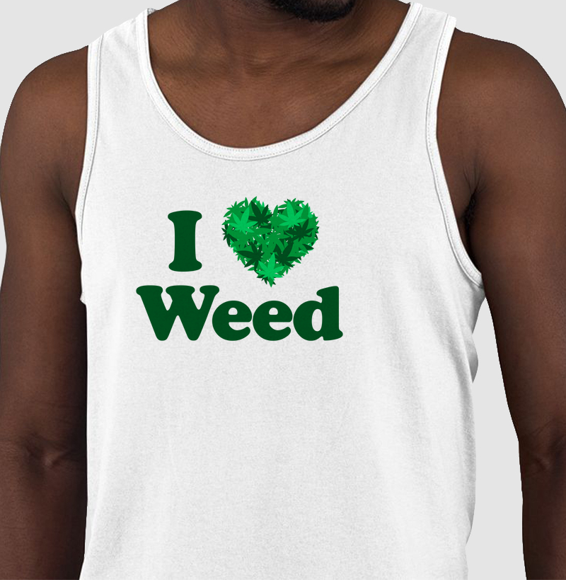 I Love Weed