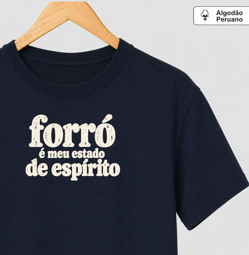 Forró é meu estado de espírito - Camiseta Algodão Peruano