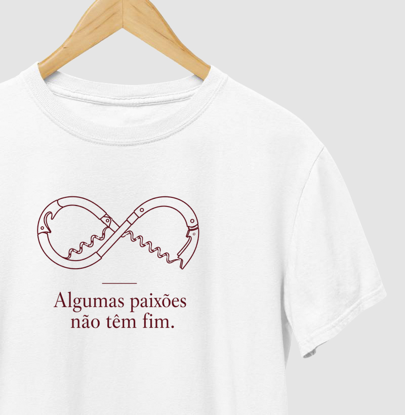 Camiseta Vinho - Saca-Rolha: Algumas Paixões Não Têm Fim