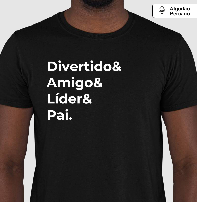 Divertido & Amigo & Líder & Pai.