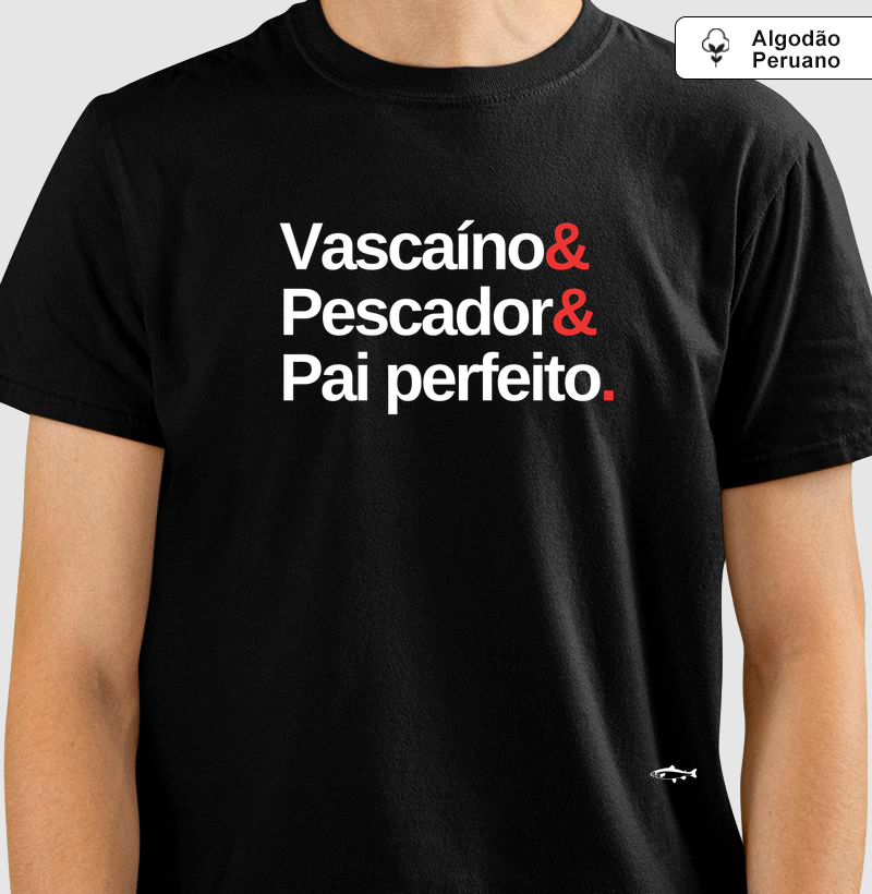 VASCAÍNO E PESCADOR E PAI PERFEITO (Algodão peruano)