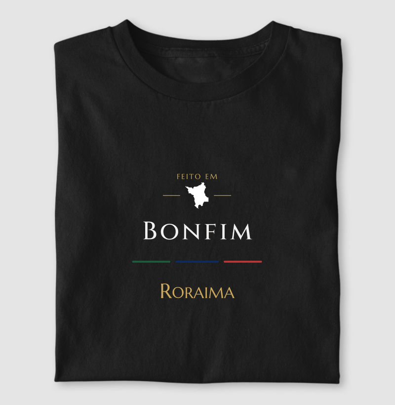 Feito em Bonfim RR - Camiseta