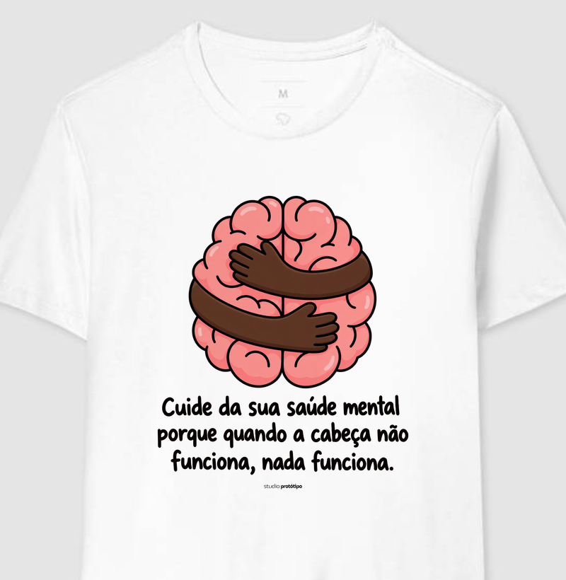 Camiseta Cuide da Sua Saúde Mental