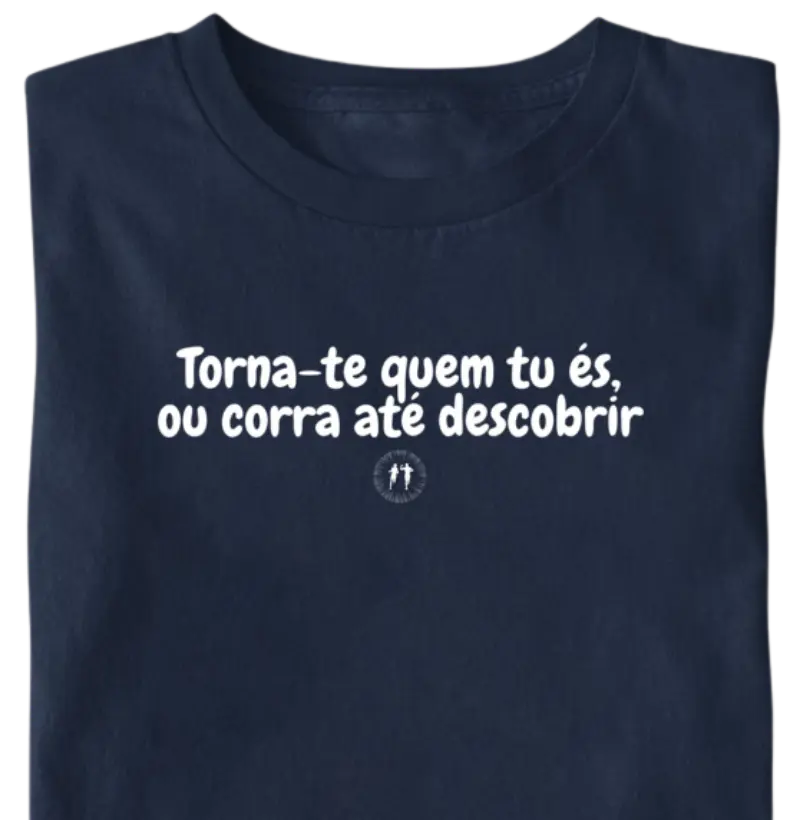Torna-te quem tu és