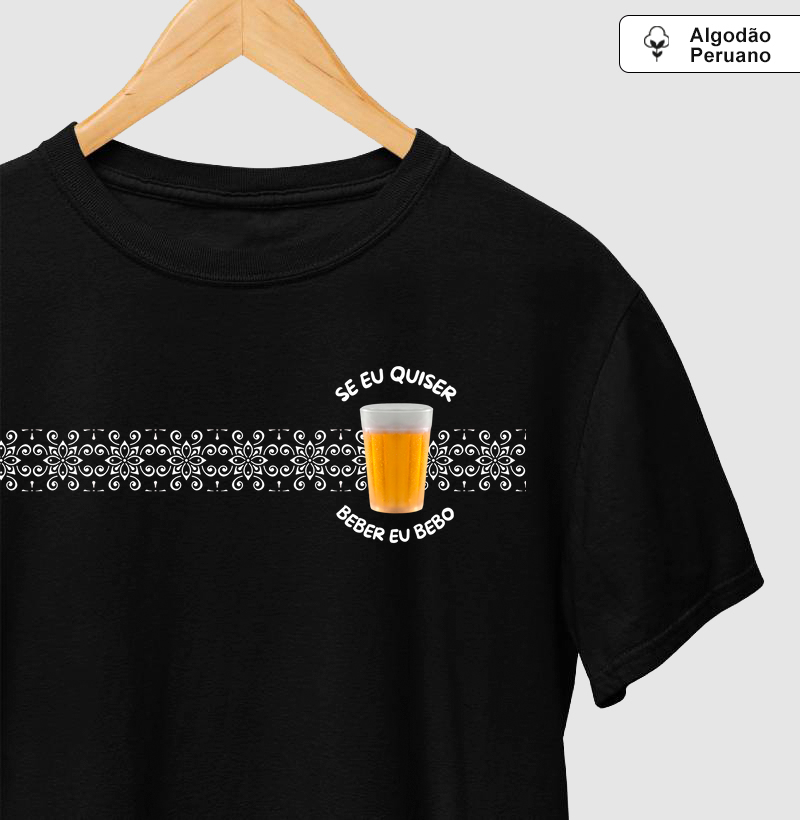 Se eu quiser beber eu bebo