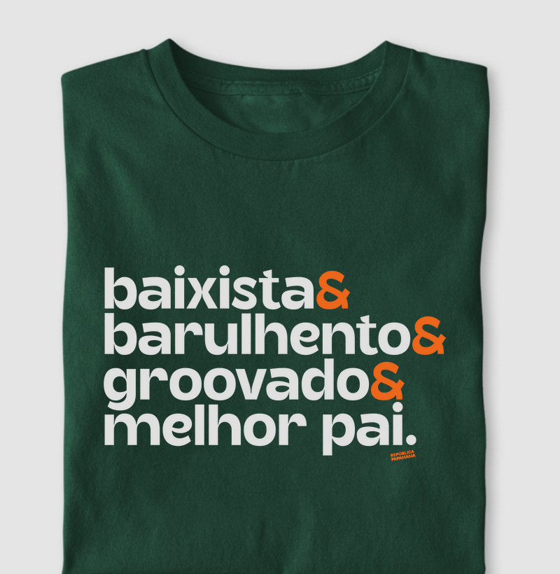 Baixista & Barulhento & Groovado & Melhor Pai