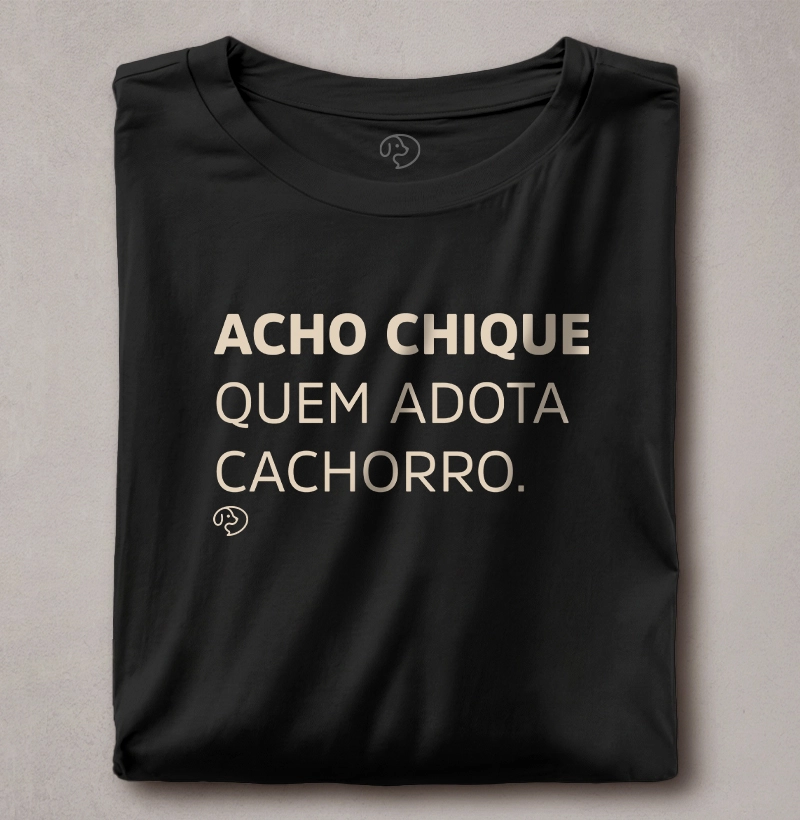 Acho Chique Quem Adota Cachorro