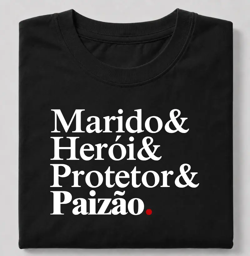 Marido, herói, protetor e paizão