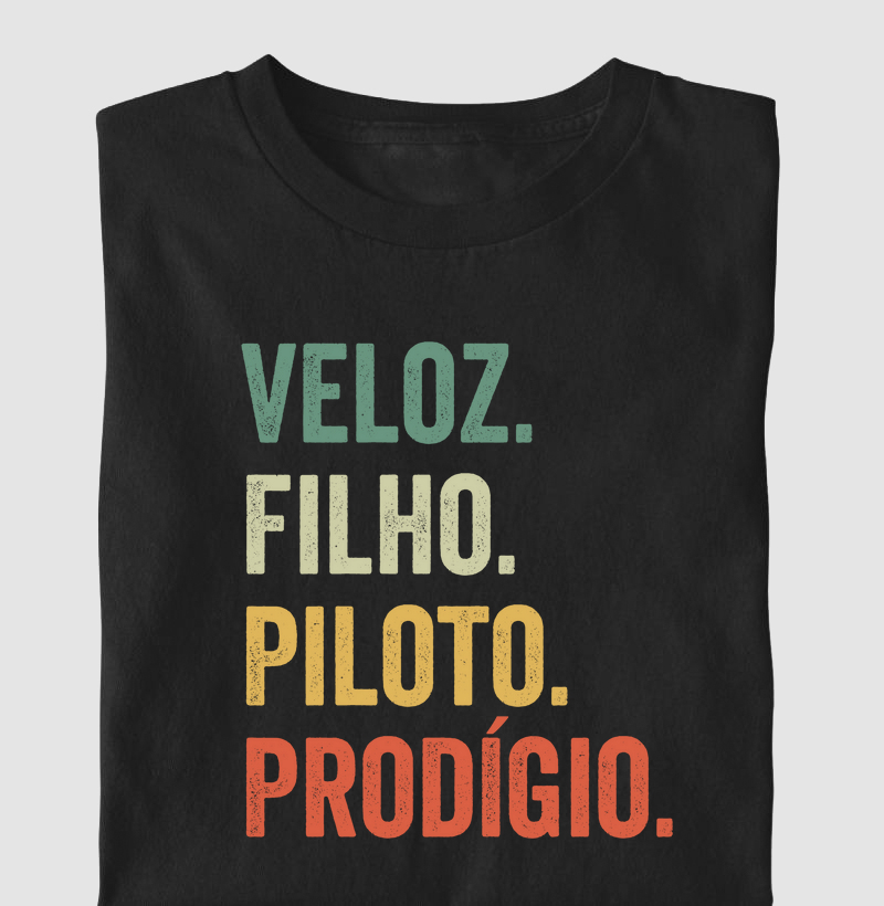 Veloz. Filho. Piloto. Prodígio.
