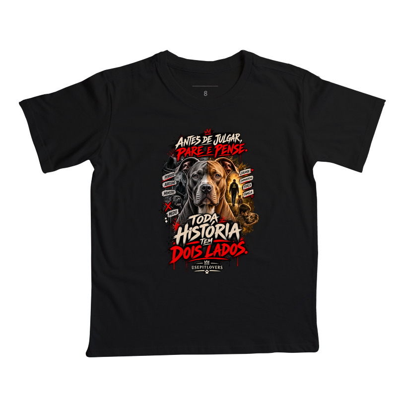 ANTES DE JULGAR, PARE E PENSE. TODA HISTÓRIA TEM DOIS LADOS. - Camiseta Infantil
