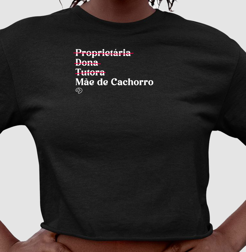 Proprietária - Dona - Tutora - Mãe de Cachorro